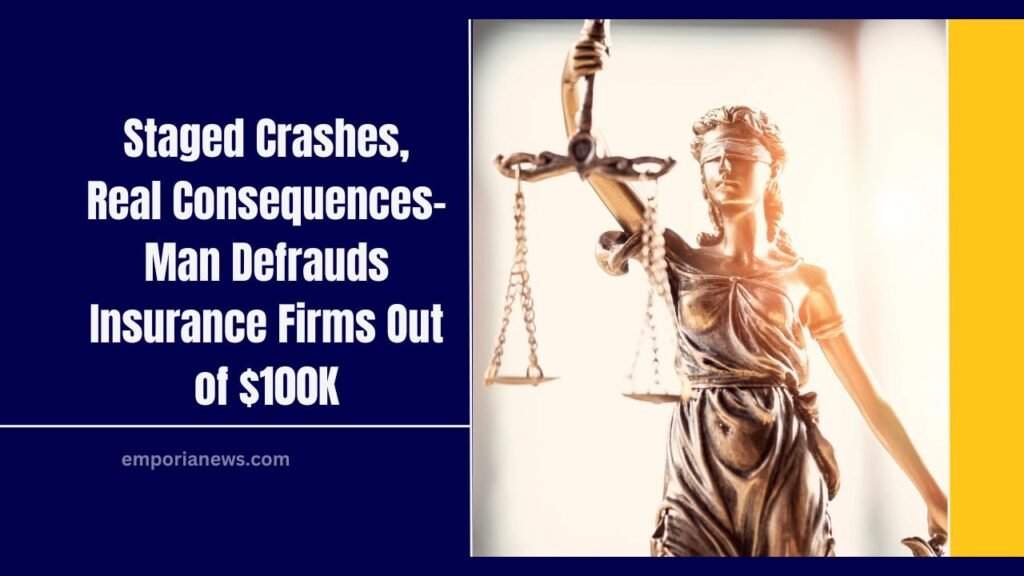 Staged Crashes, Real Consequences- Man Defrauds Insurance Firms Out of $100K