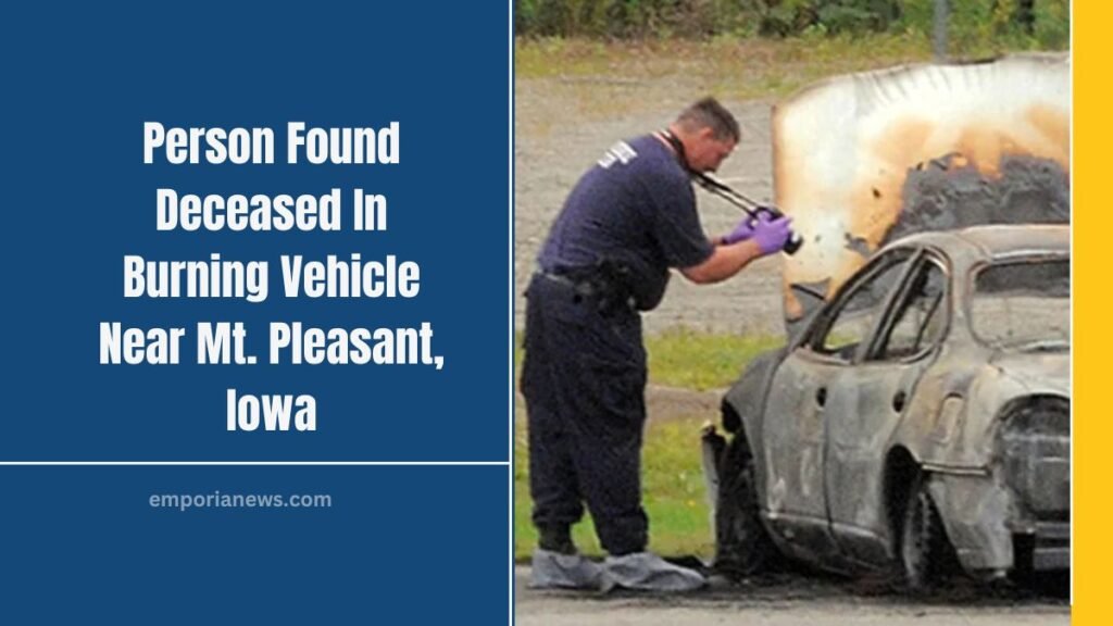 Person Found Deceased In Burning Vehicle Near Mt. Pleasant, Iowa