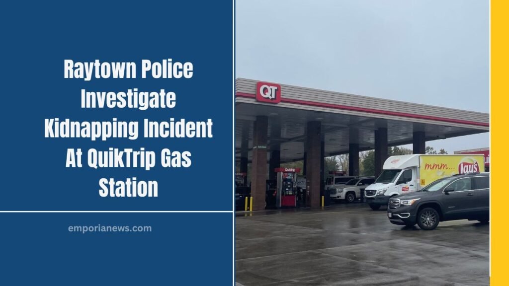 Raytown Police Investigate Kidnapping Incident At QuikTrip Gas Station