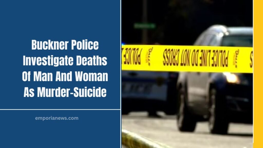 Buckner Police Investigate Deaths Of Man And Woman As Murder-Suicide