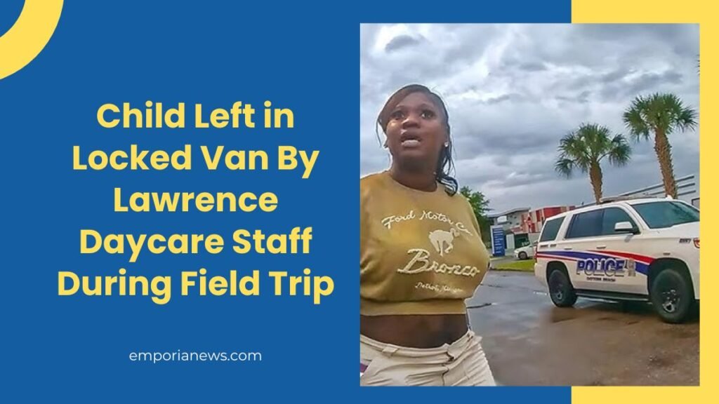 Child Left in Locked Van By Lawrence Daycare Staff During Field Trip