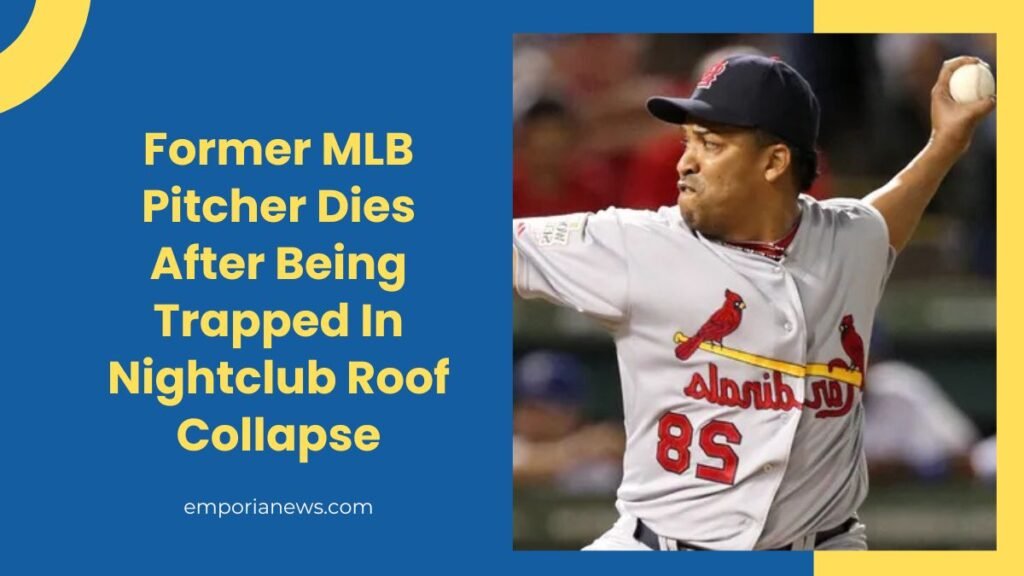 Former MLB Pitcher Dies After Being Trapped In Nightclub Roof Collapse