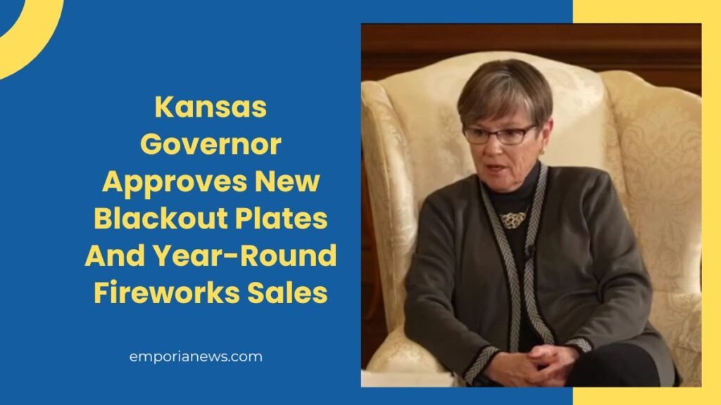 Kansas Governor Approves New Blackout Plates And Year-Round Fireworks Sales
