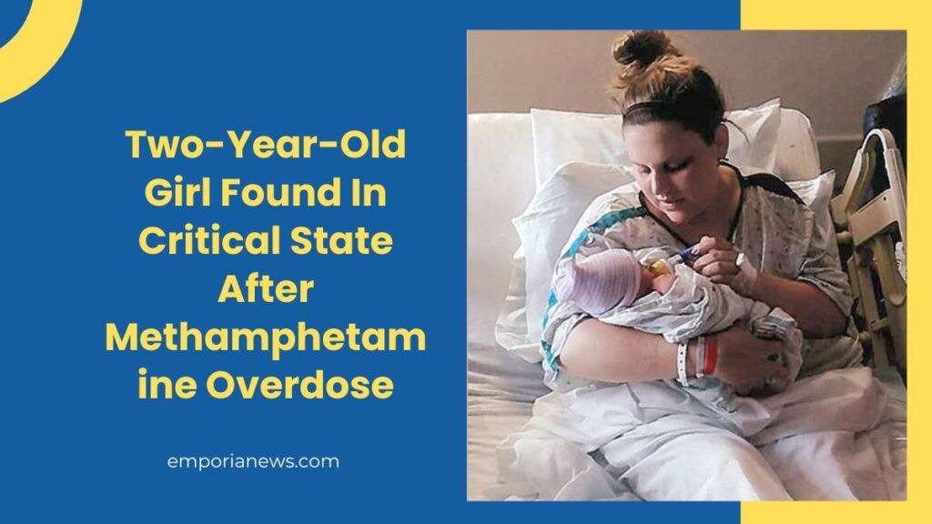 Two-Year-Old Girl Found In Critical State After Methamphetamine Overdose