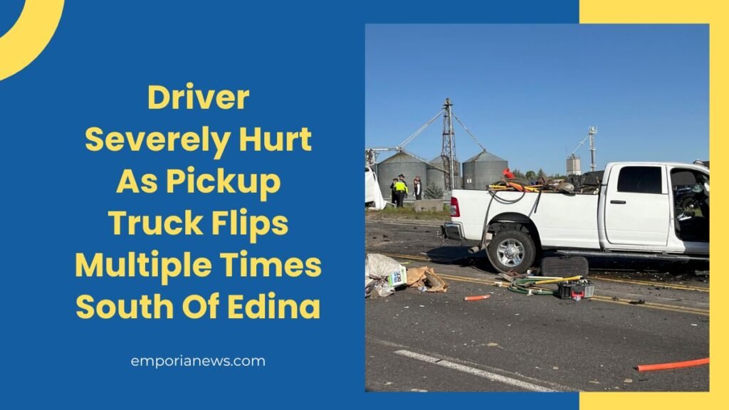 Driver Severely Hurt As Pickup Truck Flips Multiple Times South Of Edina