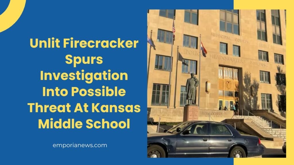Unlit Firecracker Spurs Investigation Into Possible Threat At Kansas Middle School