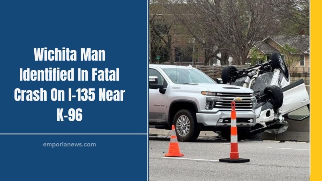 Wichita Man Identified In Fatal Crash On I-135 Near K-96