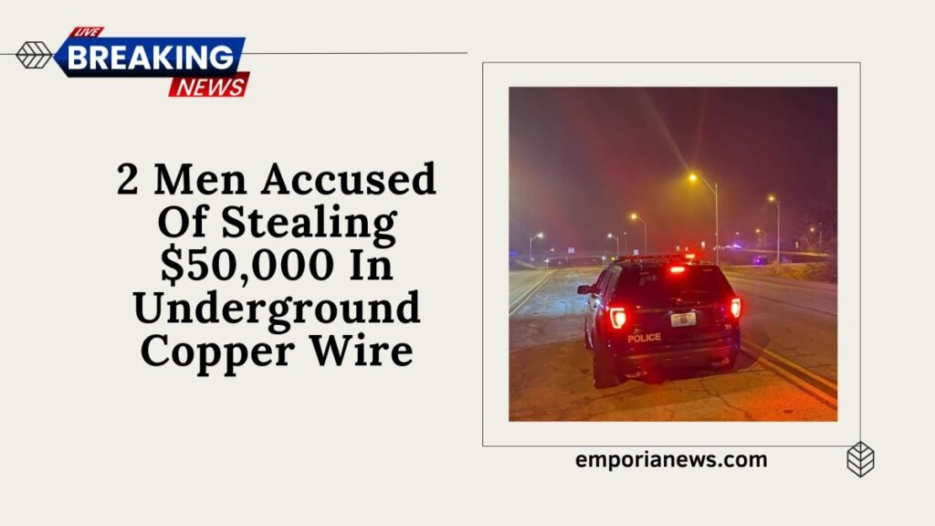 2 Men Accused Of Stealing $50,000 In Underground Copper Wire