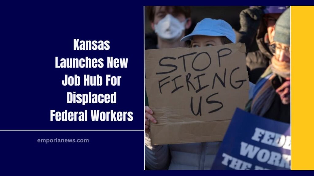 Kansas Launches New Job Hub For Displaced Federal Workers – Explore Career Paths, Incentives & More