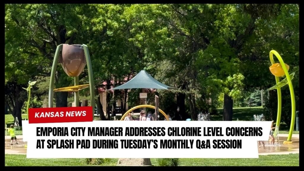 Emporia City Manager Addresses Chlorine Level Concerns at Splash Pad During Tuesday’s Monthly Q&A Session