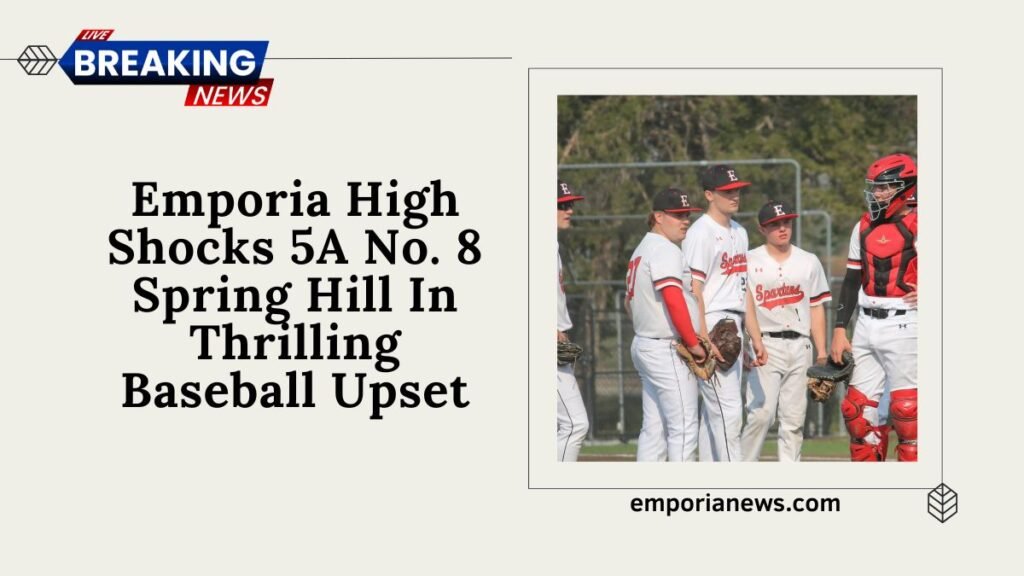 Emporia High Shocks 5A No. 8 Spring Hill In Thrilling Baseball Upset