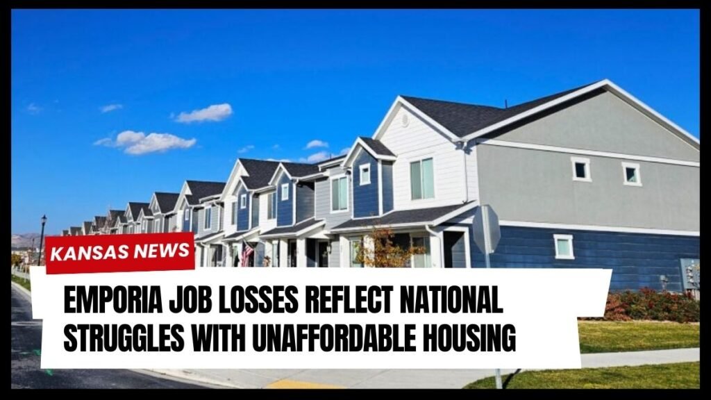 Emporia Job Losses Reflect National Struggles with Unaffordable Housing