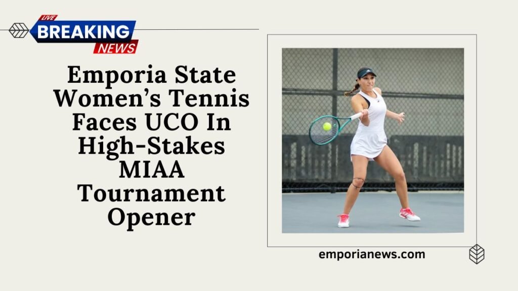 Emporia State Women’s Tennis Faces UCO In High-Stakes MIAA Tournament Opener