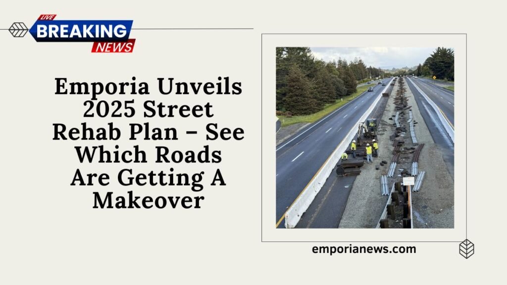 Emporia Unveils 2025 Street Rehab Plan – See Which Roads Are Getting A Makeover