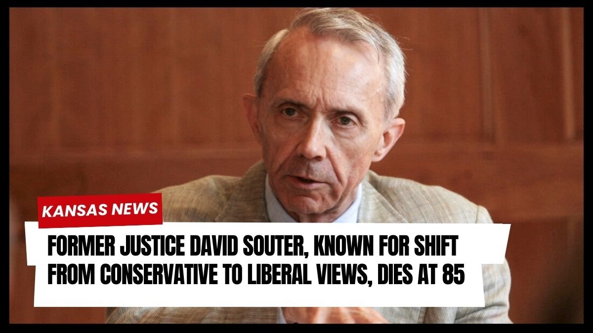 Former Justice David Souter, Known for Shift From Conservative to Liberal Views, Dies at 85