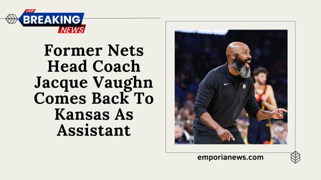 Former Nets Head Coach Jacque Vaughn Comes Back To Kansas As Assistant