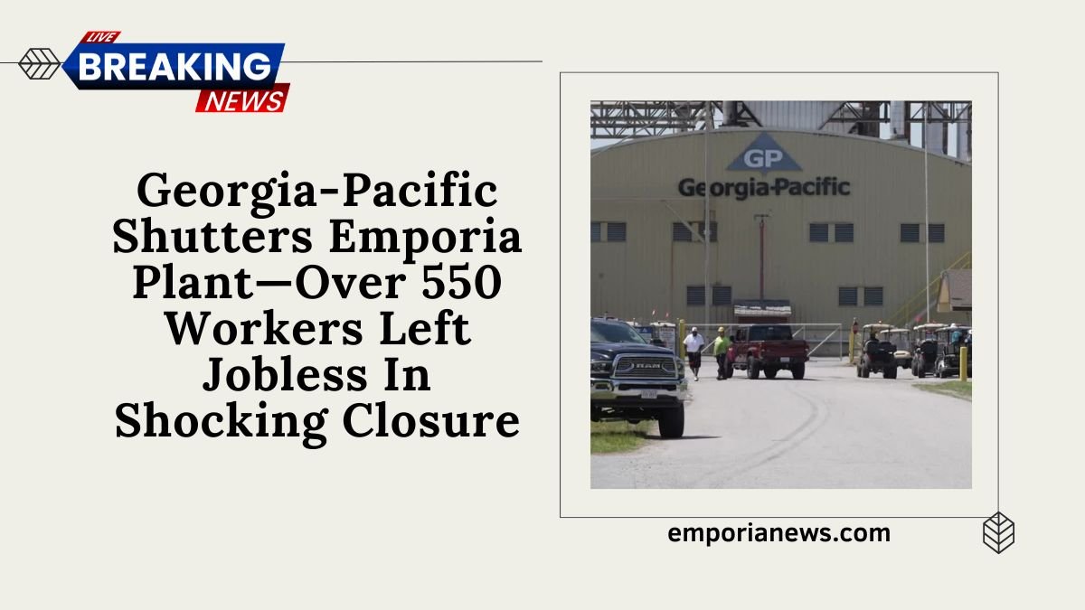 Georgia-Pacific Shutters Emporia Plant—Over 550 Workers Left Jobless In Shocking Closure