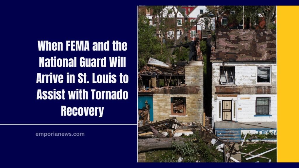 When FEMA and the National Guard Will Arrive in St. Louis to Assist with Tornado Recovery