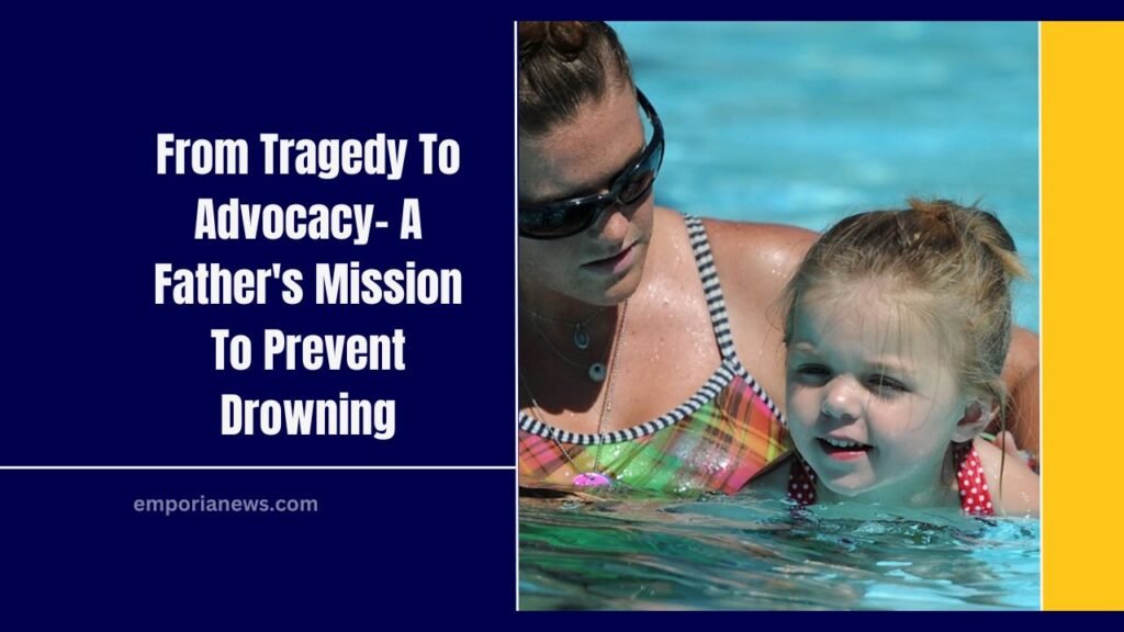From Tragedy To Advocacy- A Father's Mission To Prevent Drowning