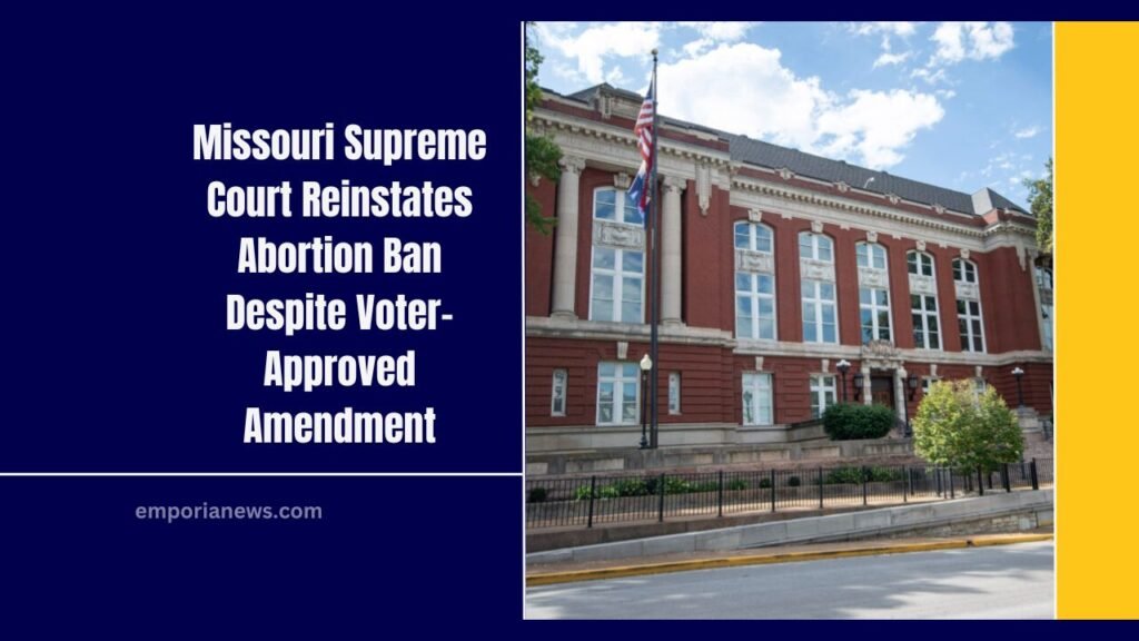 Missouri Supreme Court Reinstates Abortion Ban Despite Voter-Approved Amendment