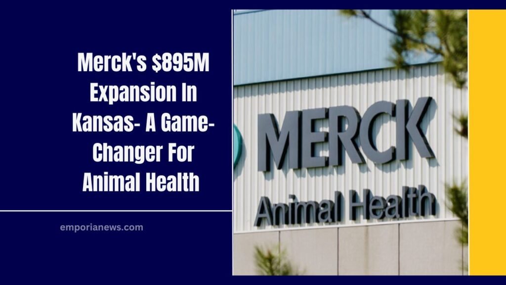 Merck's $895M Expansion In Kansas- A Game-Changer For Animal Health and Local Economy​