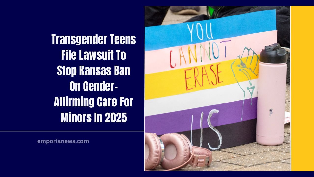 Transgender Teens File Lawsuit To Stop Kansas Ban On Gender-Affirming Care For Minors In 2025