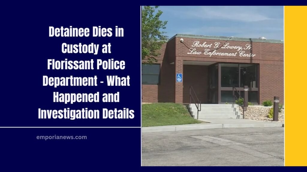 Detainee Dies in Custody at Florissant Police Department – What Happened and Investigation Details
