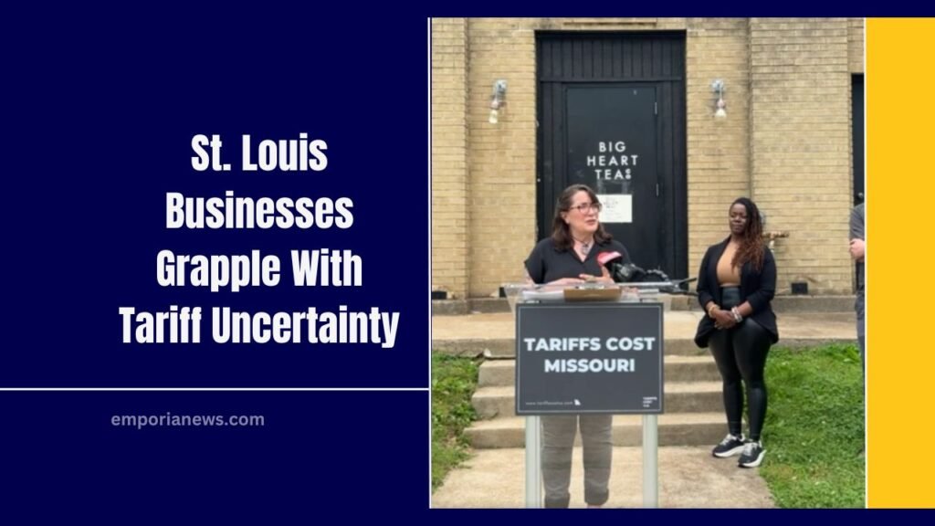 St. Louis Businesses Grapple With Tariff Uncertainty- How Rising Import Costs Are Shaping Local Markets