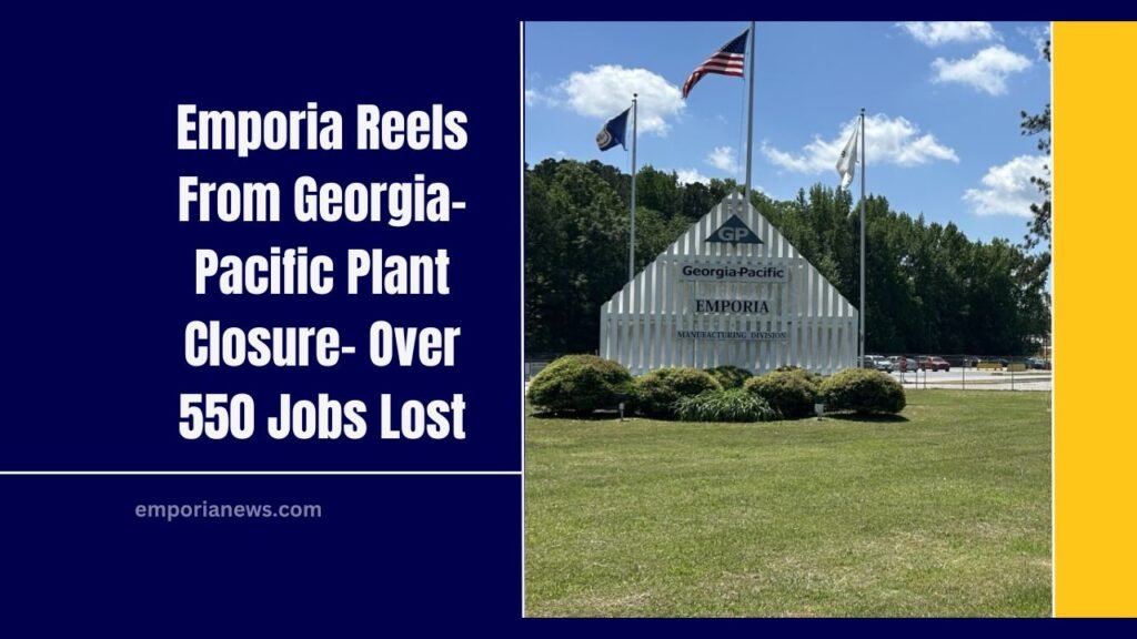 Emporia Reels From Georgia-Pacific Plant Closure- Over 550 Jobs Lost