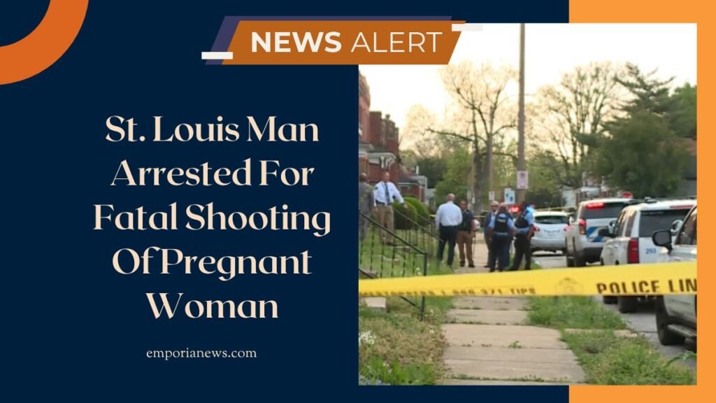 St. Louis Man Arrested For Fatal Shooting Of Pregnant Woman