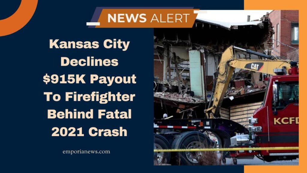 Kansas City Declines $915K Payout To Firefighter Behind Fatal 2021 Crash