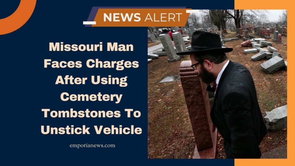 Missouri Man Faces Charges After Using Cemetery Tombstones To Unstick Vehicle
