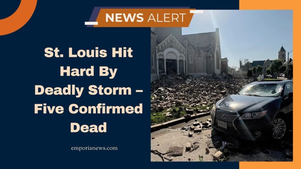 St. Louis Hit Hard By Deadly Storm – Five Confirmed Dead