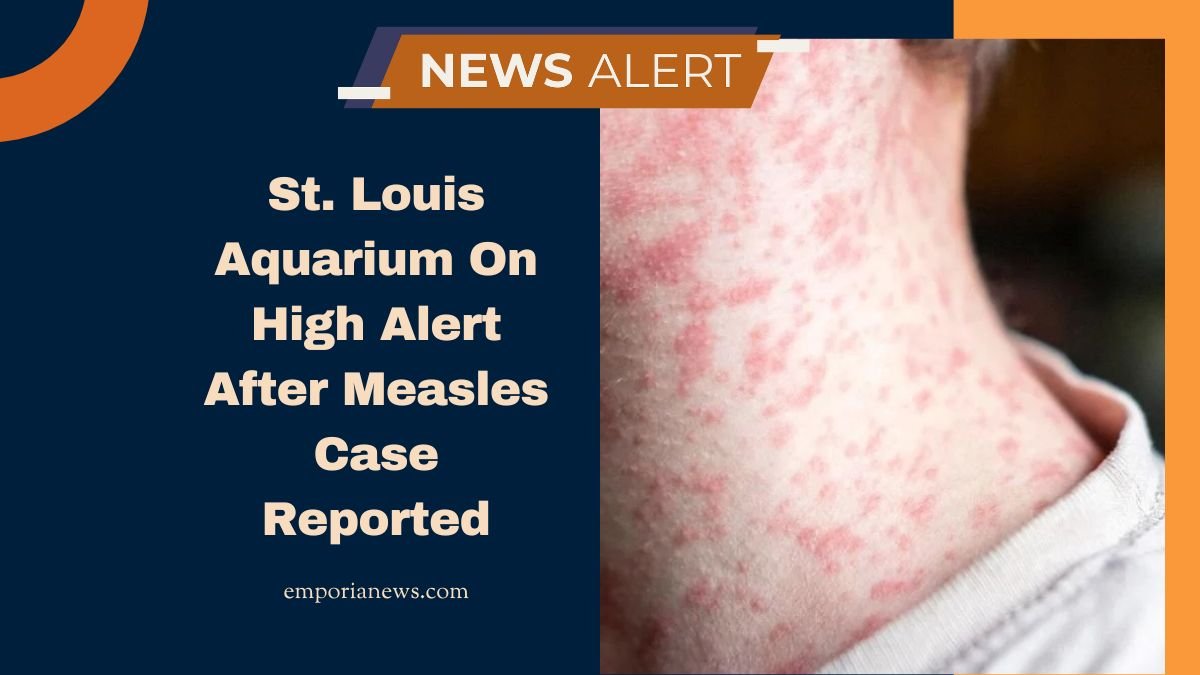 St. Louis Aquarium On High Alert After Measles Case Reported