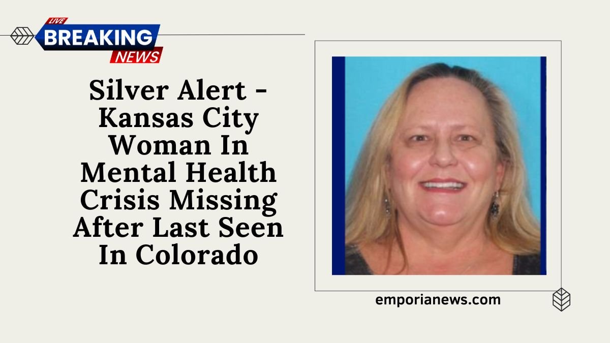 Silver Alert - Kansas City Woman In Mental Health Crisis Missing After Last Seen In Colorado
