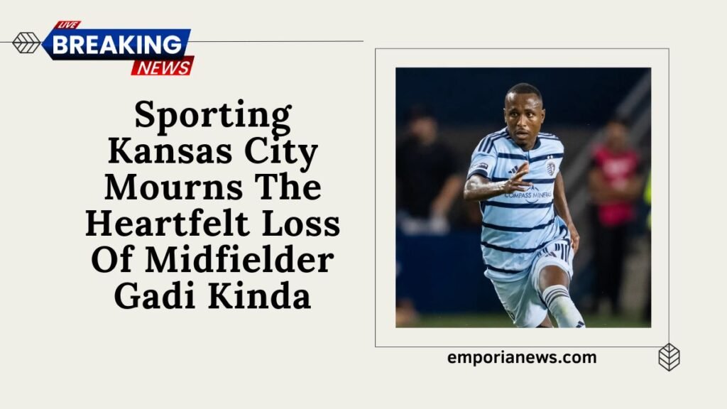 Sporting Kansas City Mourns The Heartfelt Loss Of Midfielder Gadi Kinda
