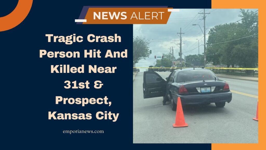 Tragic Crash Person Hit And Killed Near 31st & Prospect, Kansas City