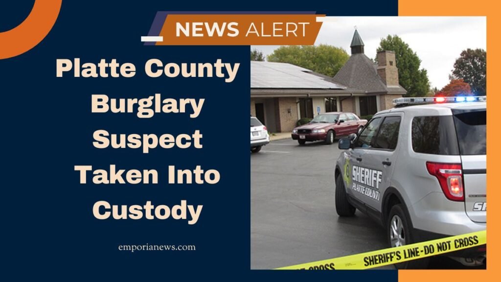 Platte County Burglary Suspect Taken Into Custody Search And Arrest Details
