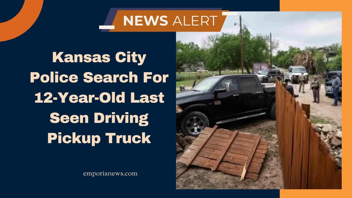 Kansas City Police Search For 12-Year-Old Last Seen Driving Pickup Truck