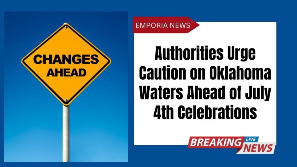 Authorities Urge Caution on Oklahoma Waters Ahead of July 4th Celebrations