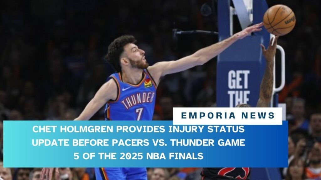 Chet Holmgren Provides Injury Status Update Before Pacers vs. Thunder Game 5 of the 2025 NBA Finals