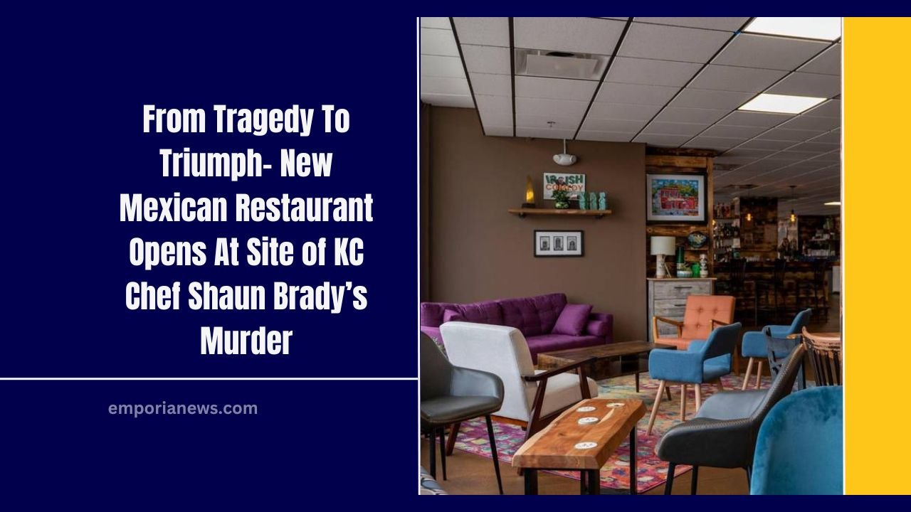 From Tragedy To Triumph- New Mexican Restaurant Opens At Site of KC Chef Shaun Brady’s Murder