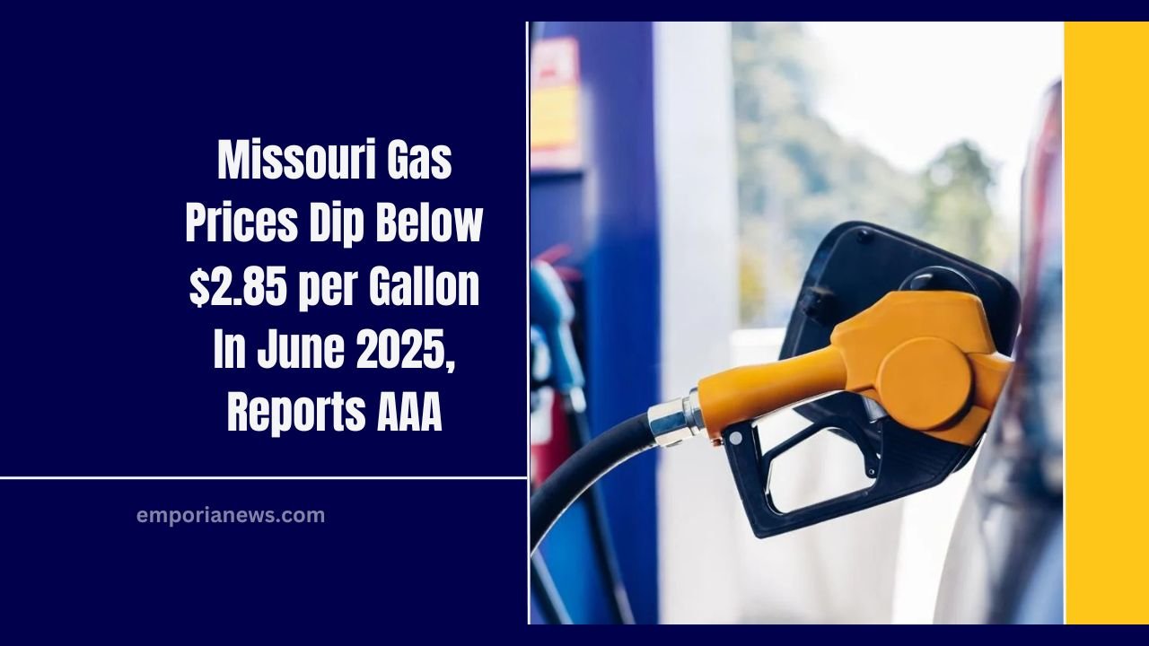 Missouri Gas Prices Dip Below $2.85 per Gallon In June 2025, Reports AAA