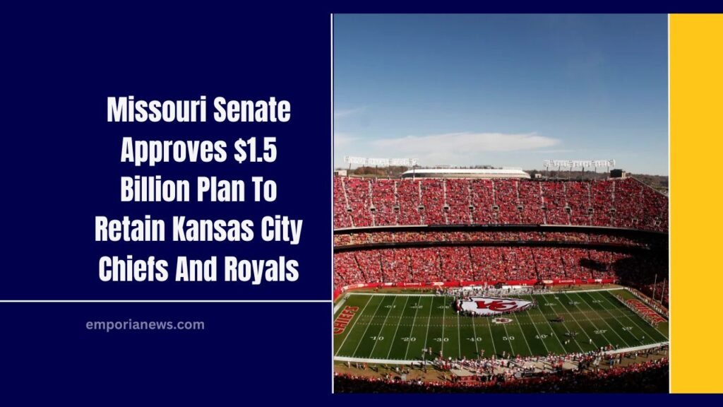 Missouri Senate Approves $1.5 Billion Plan To Retain Kansas City Chiefs And Royals