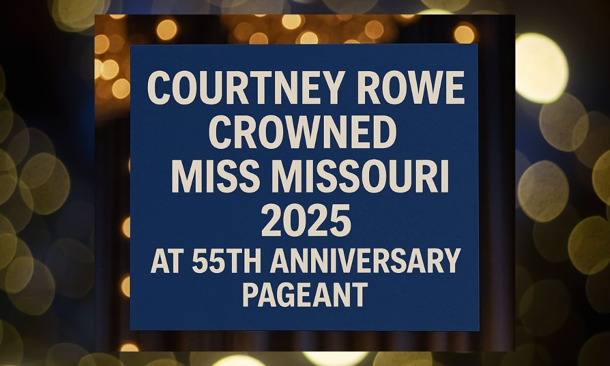 Courtney Rowe Crowned Miss Missouri 2025 at 55th Anniversary Pageant