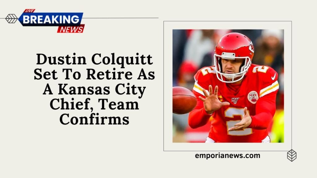 Dustin Colquitt Set To Retire As A Kansas City Chief, Team Confirms