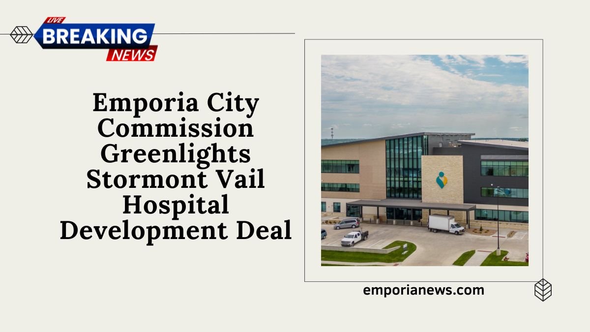 Emporia City Commission Greenlights Stormont Vail Hospital Development Deal