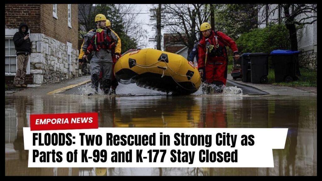 FLOODS: Two Rescued in Strong City as Parts of K-99 and K-177 Stay Closed
