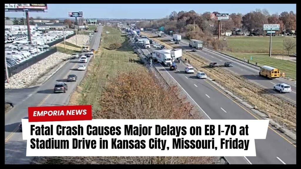 Fatal Crash Causes Major Delays on EB I-70 at Stadium Drive in Kansas City, Missouri, Friday