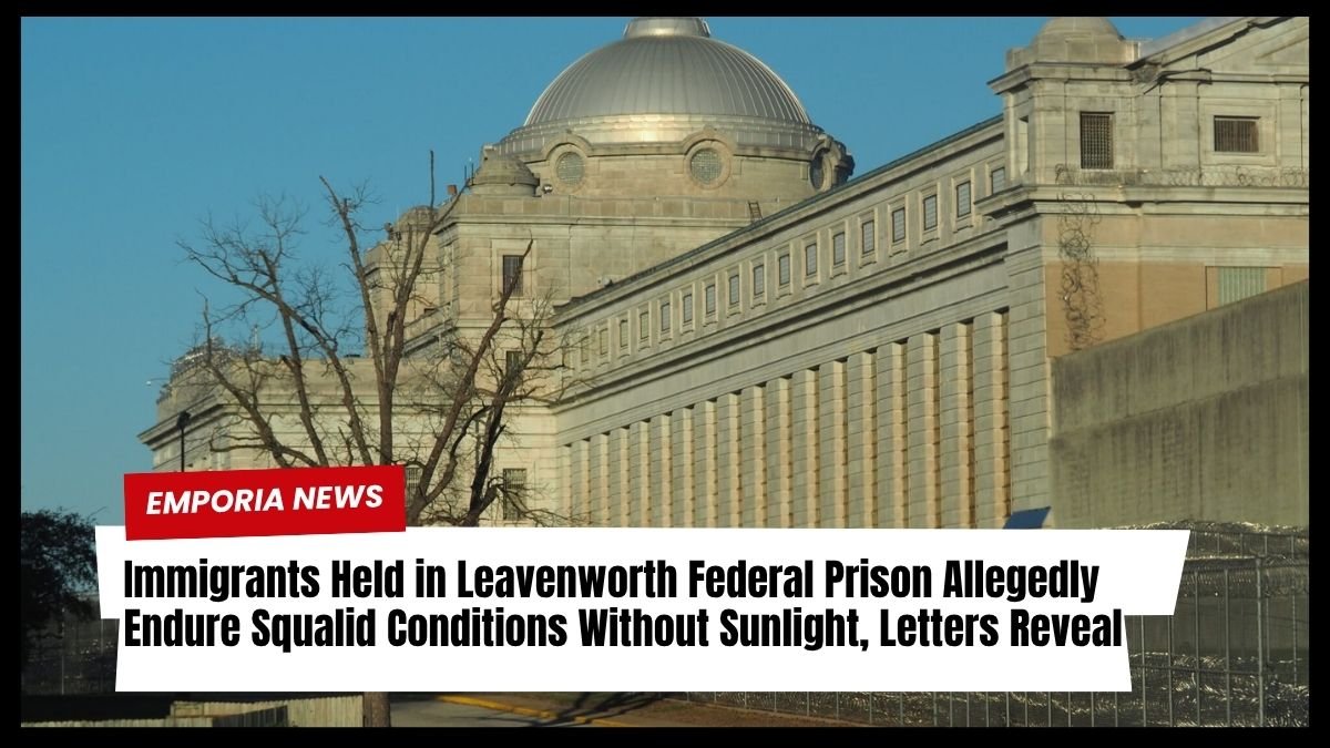 Immigrants Held in Leavenworth Federal Prison Allegedly Endure Squalid Conditions Without Sunlight, Letters Reveal
